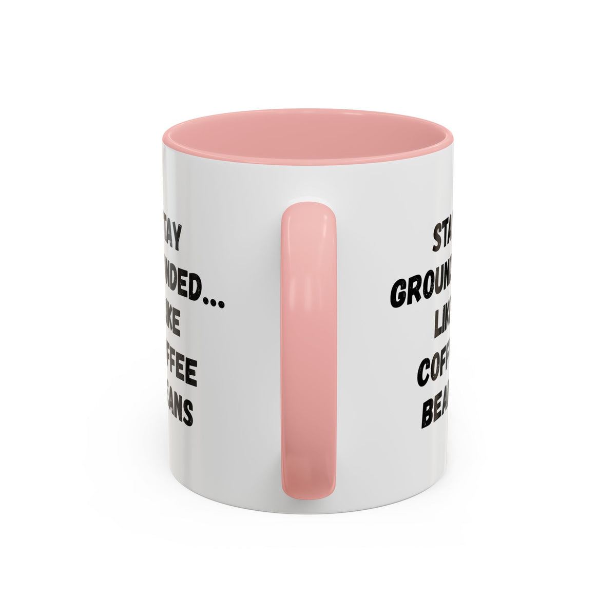 White ceramic coffee mug with "Stay Grounded Like Coffee Beans" printed design, perfect for coffee lovers, 11oz size.