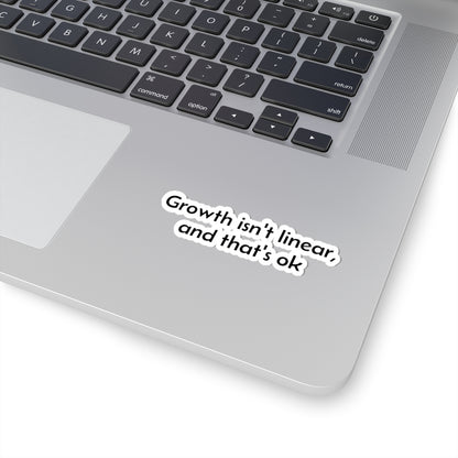 Growth Isn't Linear Sticker — Motivational Kiss-Cut Vinyl Sticker