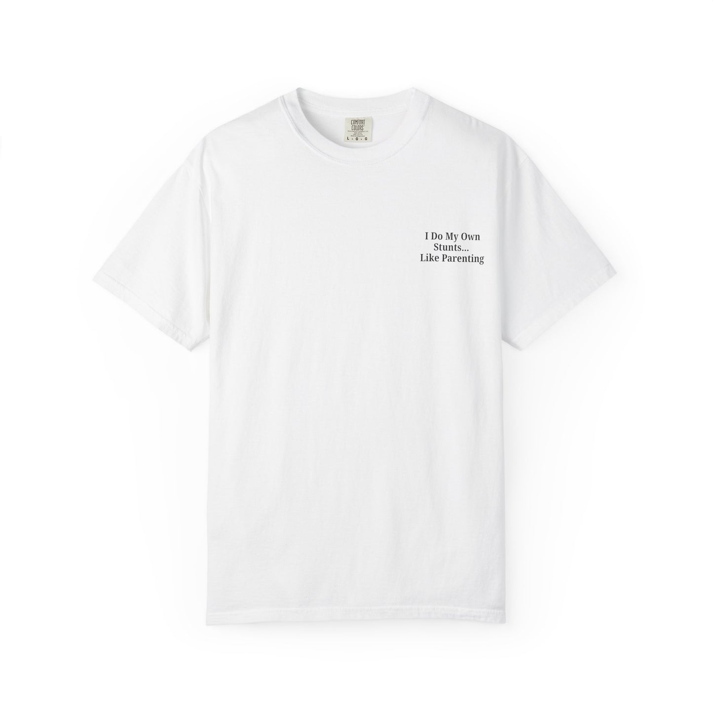 Funny Parenting Quote Unisex Garment-Dyed T-Shirt - TRV