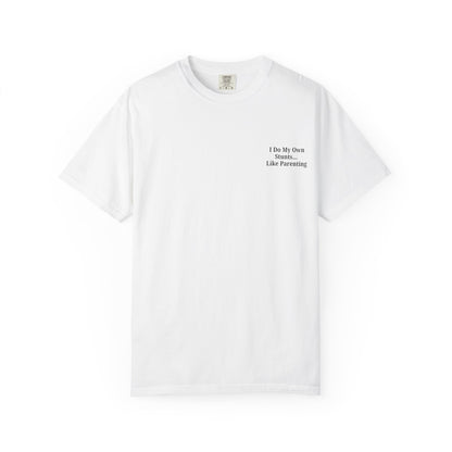 Funny Parenting Quote Unisex Garment-Dyed T-Shirt - TRV
