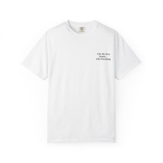 Funny Parenting Quote Unisex Garment-Dyed T-Shirt - TRV
