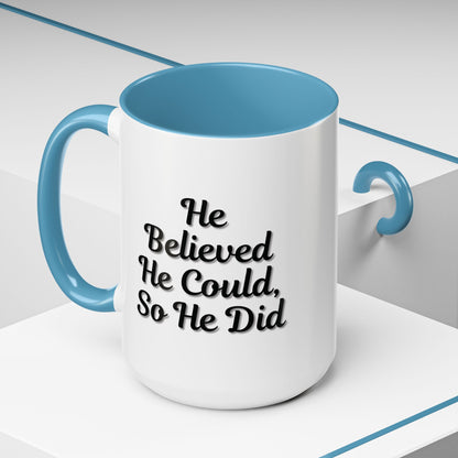 Motivational Accent Mug - 'He Believed He Could, So He Did' - Inspirational Coffee Cup, Gift for Him, Gift for Her, Office Decor, Positive
