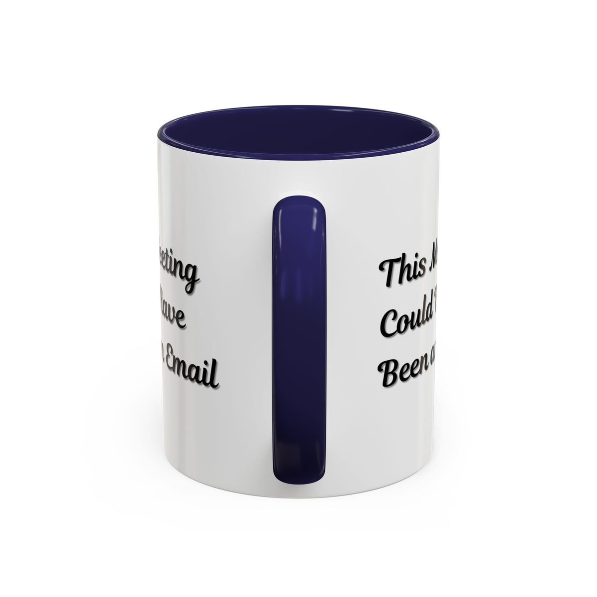 Funny office coffee mug with the phrase "This Meeting Could Have Been An Email," made by Printify, featuring a ceramic mug design.