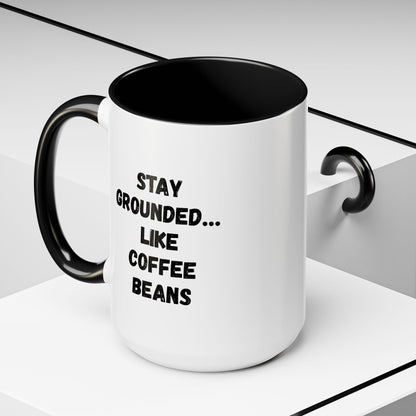 Funny coffee lover mug featuring a coffee bean design, 11oz size, perfect for staying grounded and enjoying your favorite brew.