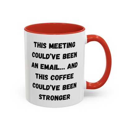 Funny Office Coffee Mug - This Meeting Could've Been an Email Mug, Gift for Coworkers, Work From Home Humor, Coffee Lover Gift, Motivational