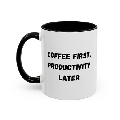 Coffee First Productivity Later Mug - Fun Office Gift, Motivational Coffee Cup, Black Handle Mug, Home Office Decor, Thoughtful Gift