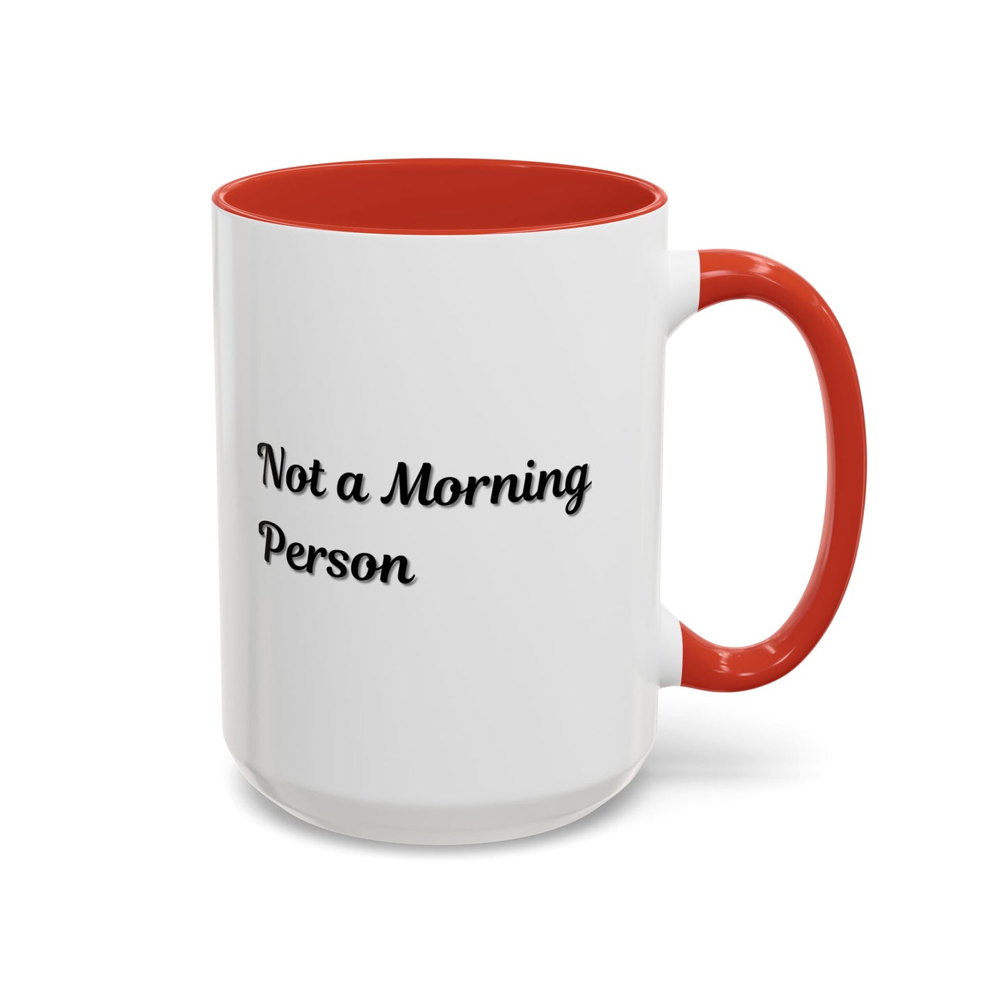 Not a Morning Person Coffee Mug - Funny Accent Mug for Coffee Lovers, 11/15oz