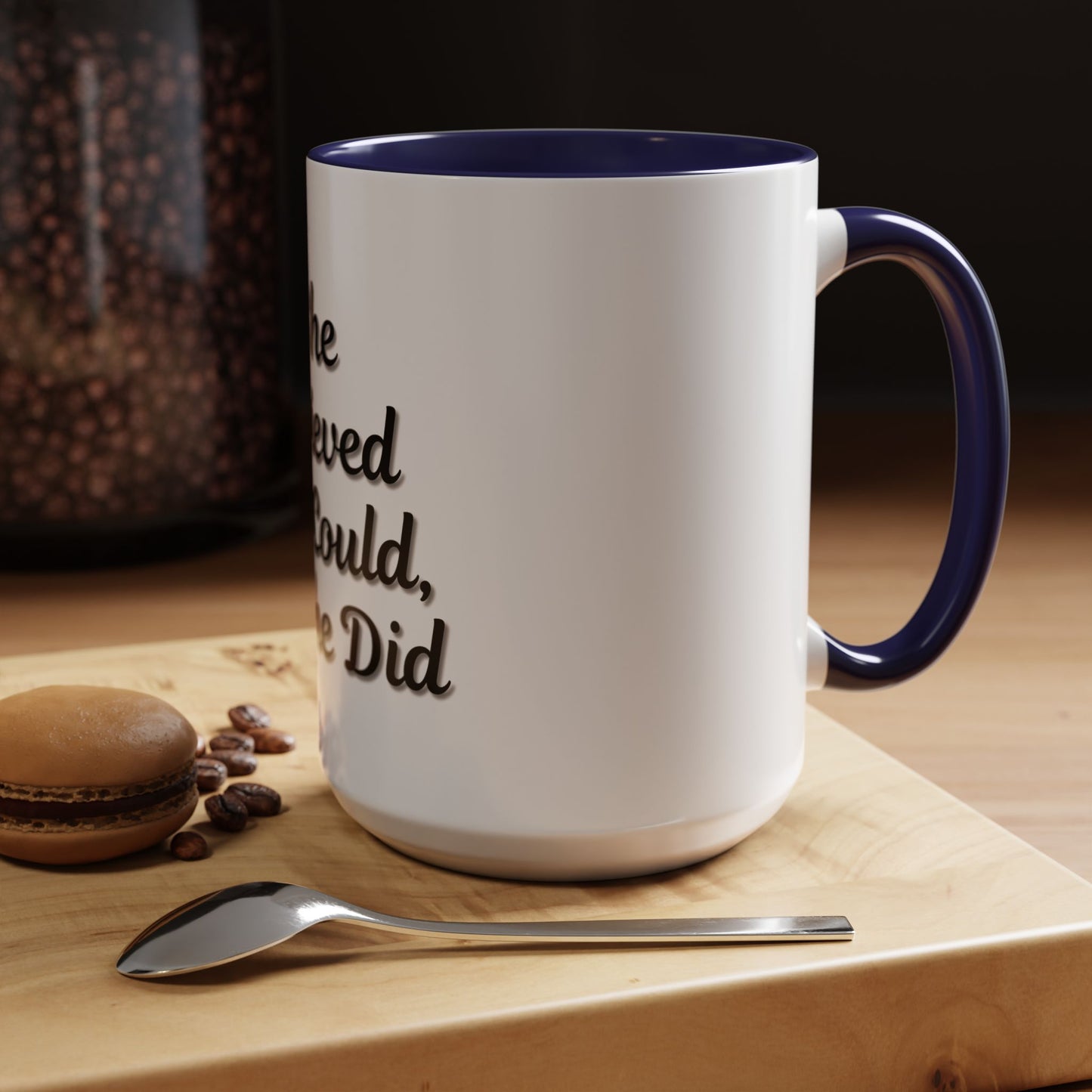 Inspiring Accent Coffee Mug - 'She Believed She Could, So She Did' - 11oz & 15oz - TRV
