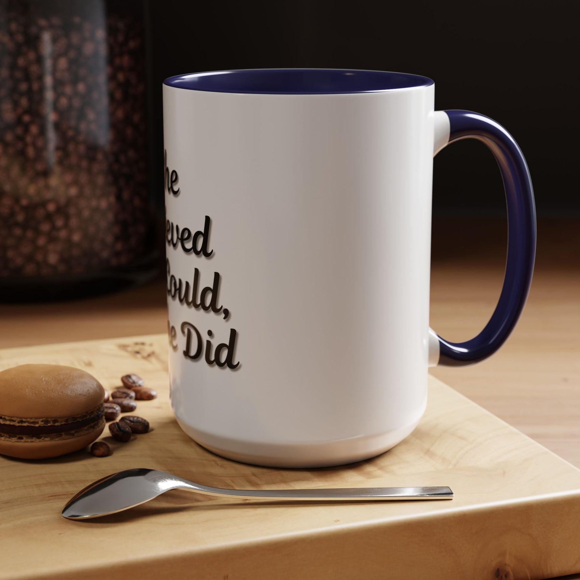 Inspiring Accent Coffee Mug - 'She Believed She Could, So She Did' - 11oz & 15oz - TRV