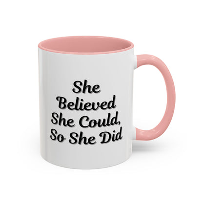 Inspiring Accent Coffee Mug - 'She Believed She Could, So She Did' - 11oz & 15oz