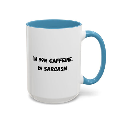 Ceramic coffee mug with humorous "I'm 99% Caffeine, 1% Sarcasm" print, featured in a natural setting.