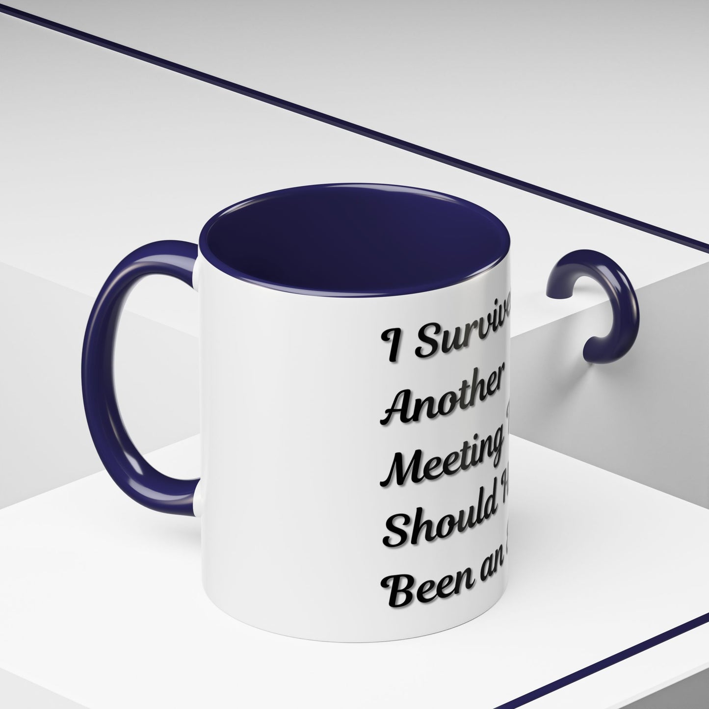 Humorous Coffee Mug - "I Survived Another Meeting That Should Have Been an Email" - TRV