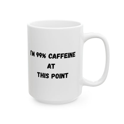 Funny Caffeine Ceramic Mug - 11oz & 15oz - TRV