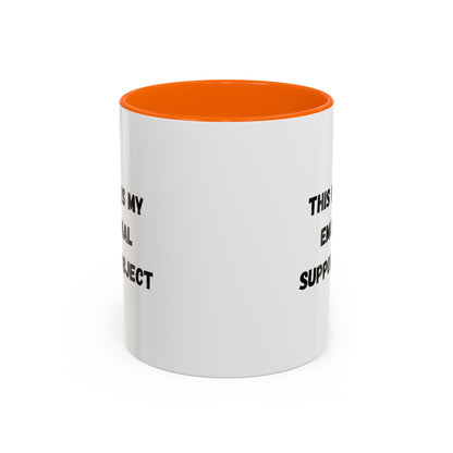 Emotional Support Coffee Mug - 11oz & 15oz - TRV