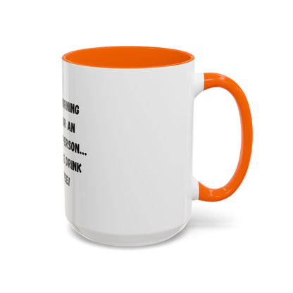 Funny Coffee Mug - "I'm Not a Morning Person" - 11oz & 15oz - TRV