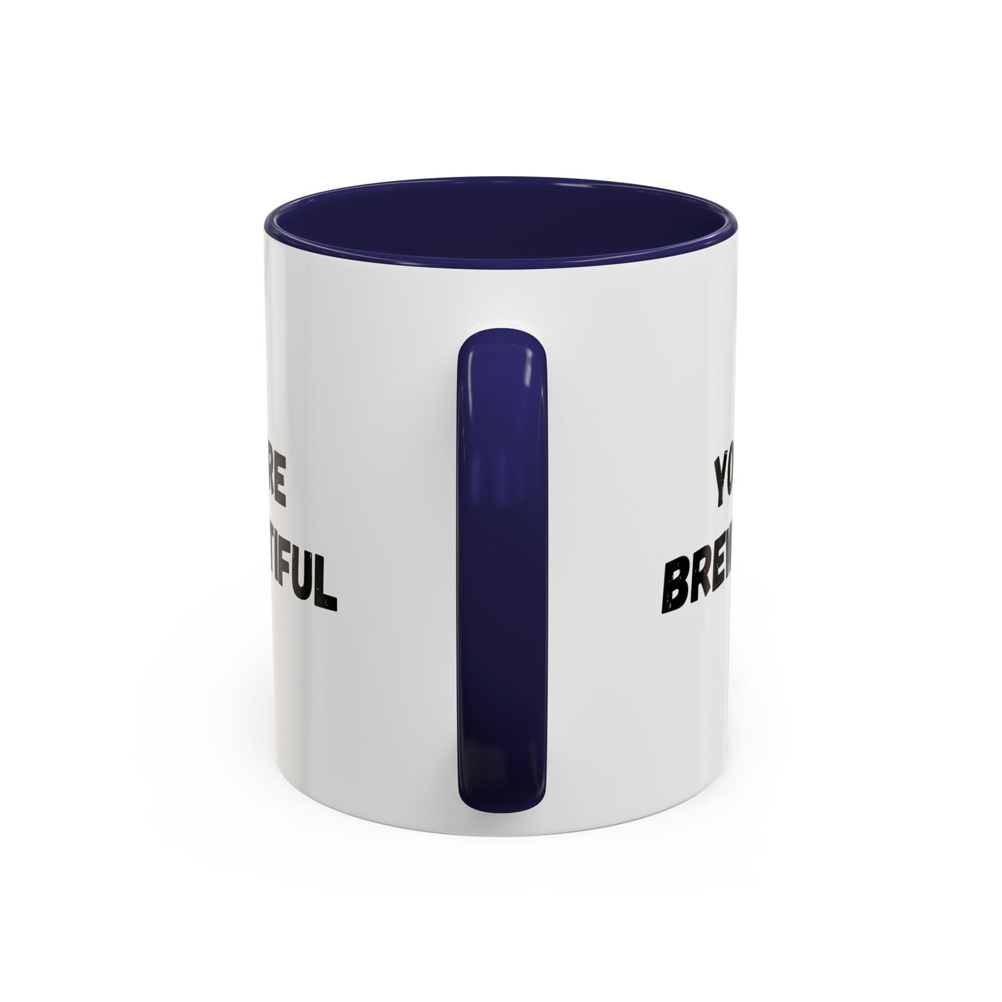You’re Brew-tiful Accent Coffee Mug — Funny Pun Coffee Cup (11/15oz)