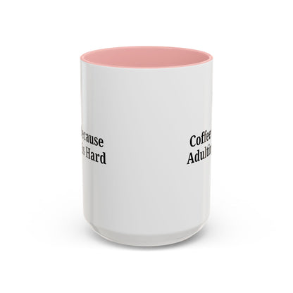 Adulting is Hard Coffee Mug - Fun 11oz & 15oz Accent Mug - TRV