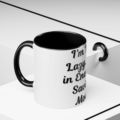Humorous Coffee Mug - "I'm Not Lazy, I'm in Energy-Saving Mode" - TRV