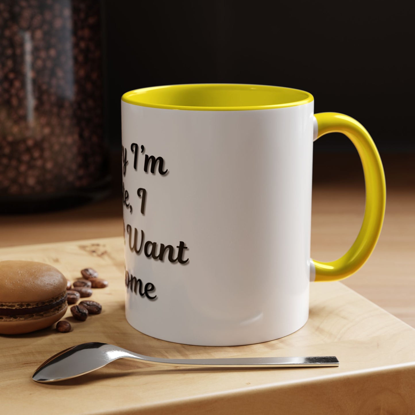 Funny Accent Coffee Mug - "Sorry I’m Late, I Didn’t Want to Come" - Perfect Gift for Coffee Lovers - TRV