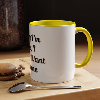 Funny Accent Coffee Mug - "Sorry I’m Late, I Didn’t Want to Come" - Perfect Gift for Coffee Lovers - TRV