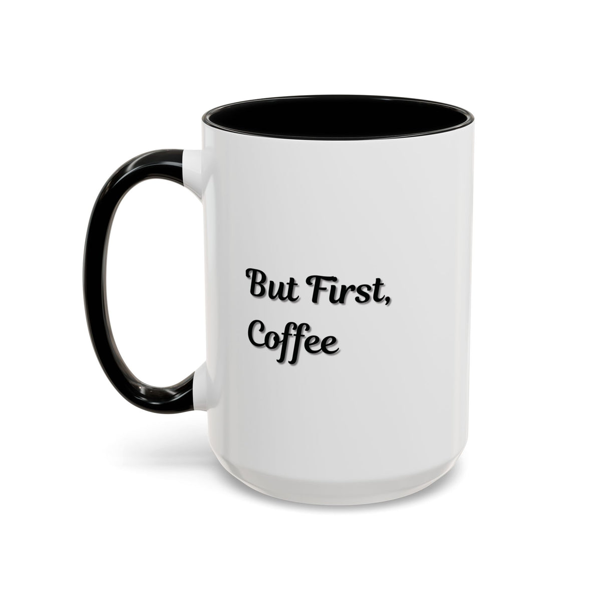 Black handle and rim coffee mug with "But First Coffee" print, 11oz or 15oz size, by Printify.
