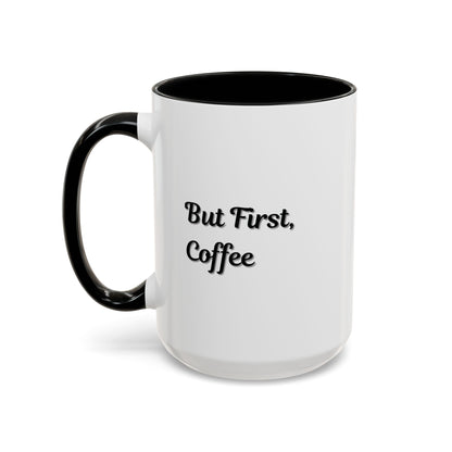 Black handle and rim coffee mug with "But First Coffee" print, 11oz or 15oz size, by Printify.