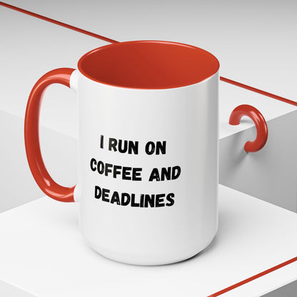I Run on Coffee and Deadlines Mug, Motivational Coffee Cup, Office Mug, Gift for Writers, Caffeine Lover's Mug, Funny Coffee Cup