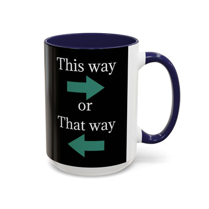 Ceramic coffee mug with "This Way or That Way" arrow design, available in 11oz and 15oz sizes, by Printify.