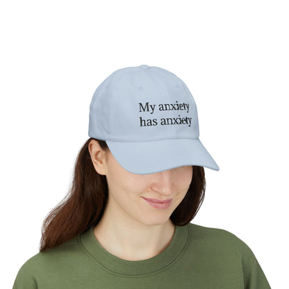 Dad Cap — "My anxiety has anxiety" Embroidered White Baseball Hat