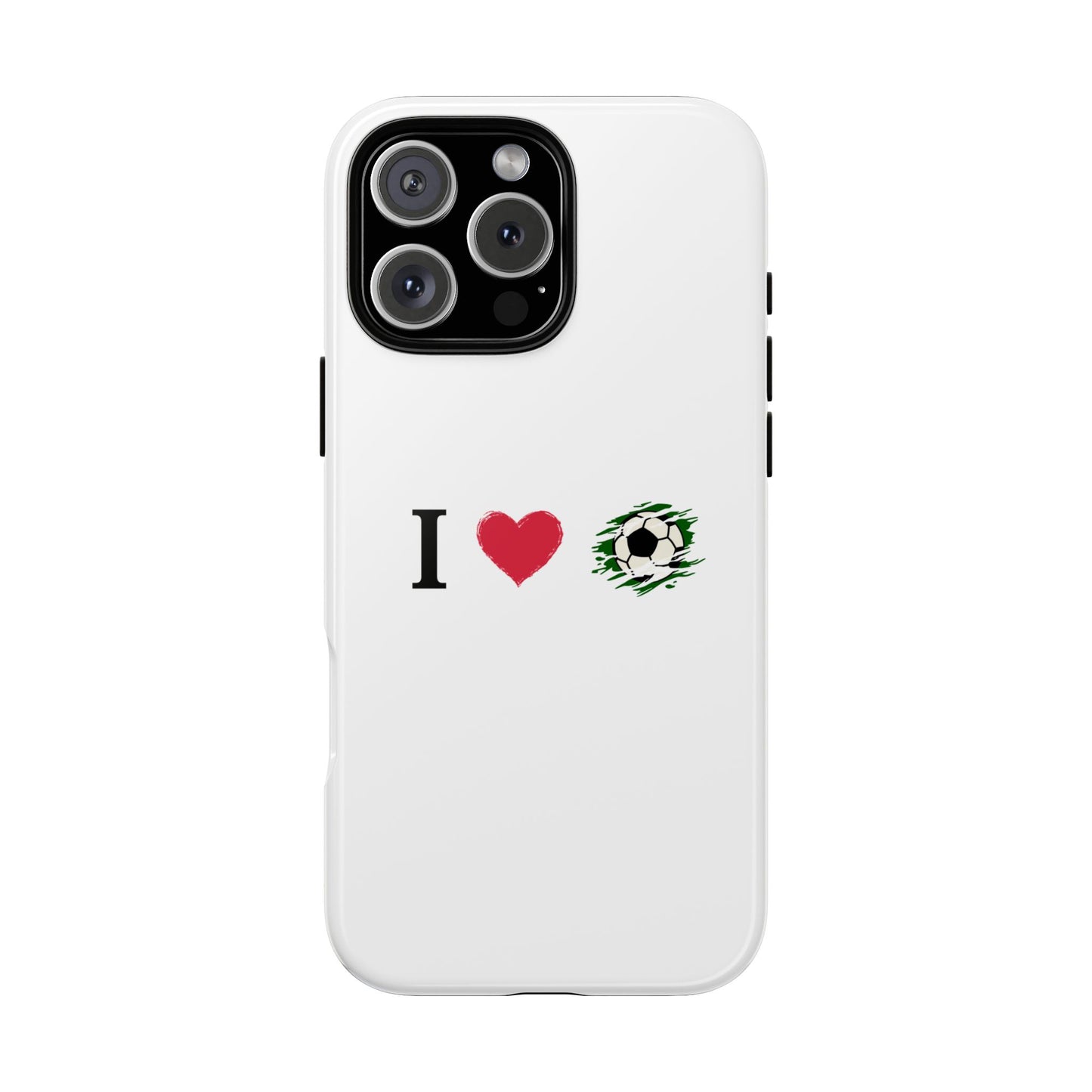 Soccer Phone Case, I Love Soccer, Tough Case Cover, Sporty Phone Accessories, Gift for Soccer Lovers, Unique Soccer Design - TRV