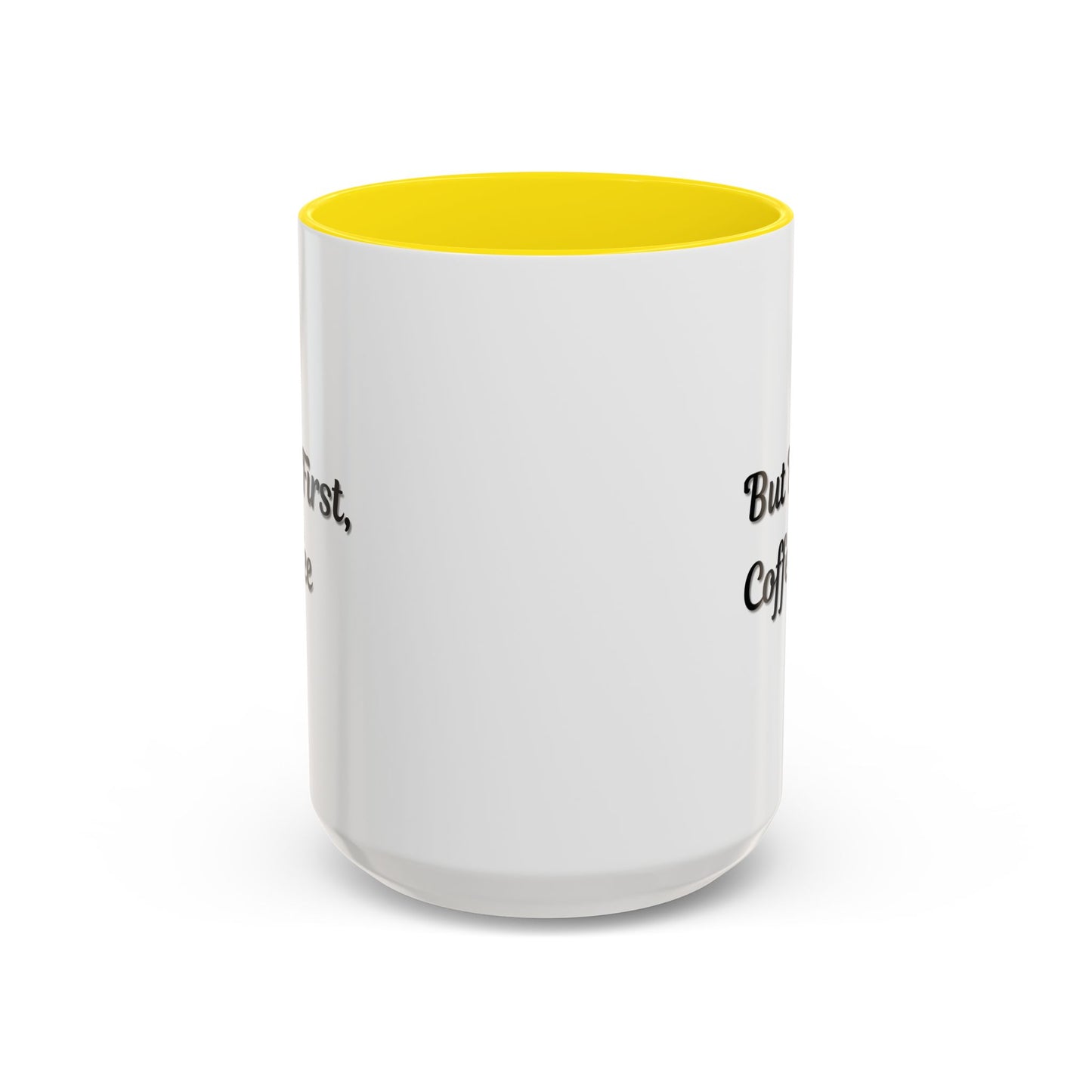 Funny Coffee Mug - But First Coffee, Accent Cup for Coffee Lovers, Gift for Coffee Enthusiasts, Kitchen Decor, Coffee Mug with