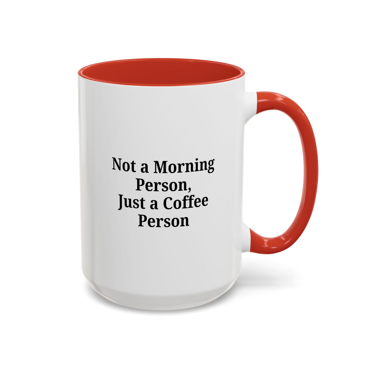 Ceramic coffee mug with the phrase "Not a Morning Person, Just a Coffee Person" in black text on a white background
