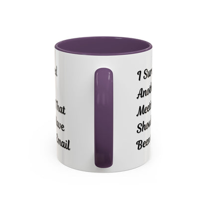 Coffee Mug, Funny Office Mug, Work Meeting Humor, Gift for Coworker, Sarcastic Tea Cup, Boss Gift, Desk Decor, Office Decor