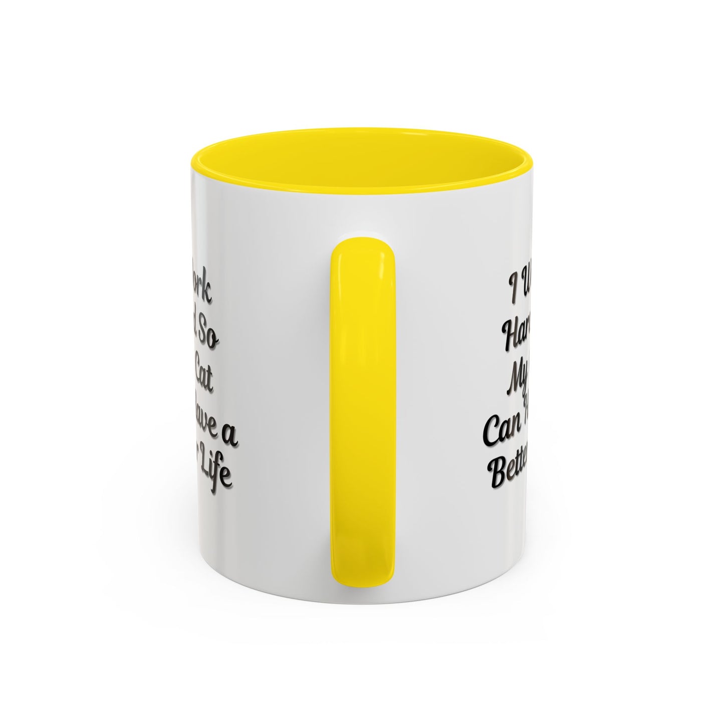Cat Lover's Accent Coffee Mug - I Work Hard So My Cat Can Have a Better Life
