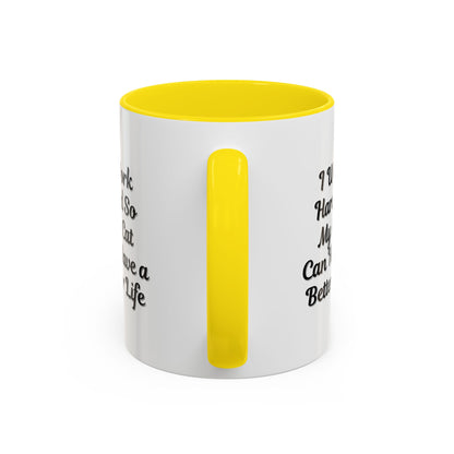 Cat Lover's Accent Coffee Mug - I Work Hard So My Cat Can Have a Better Life