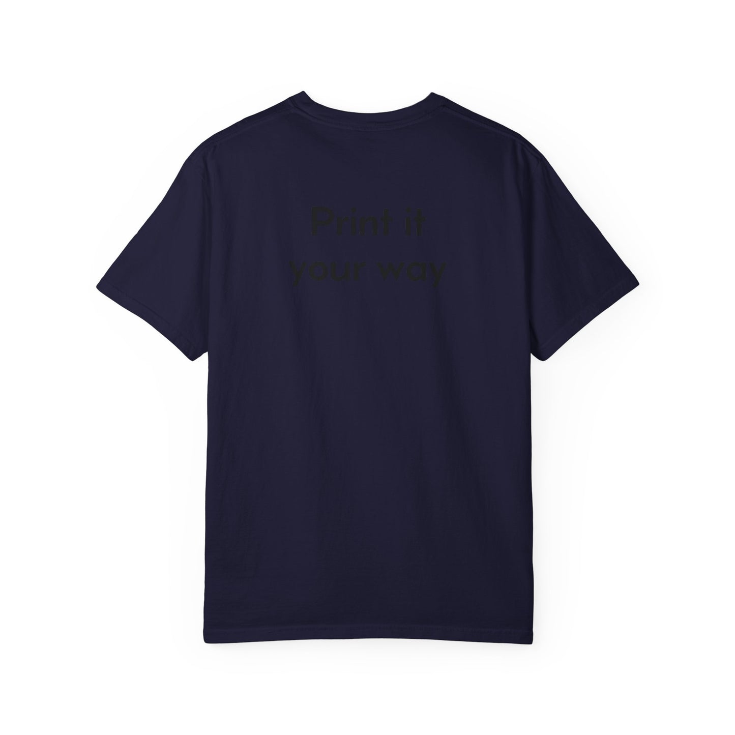 Design Your Own Garment-Dyed T-Shirt — TRV08 Custom Tee
