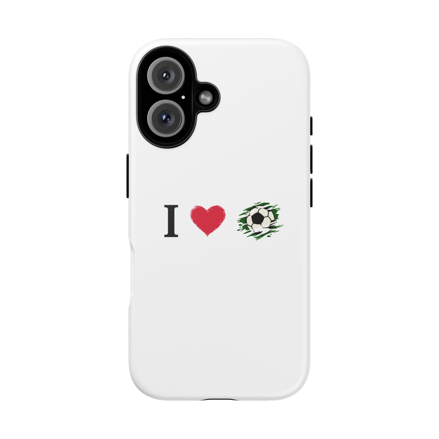 Soccer Phone Case, I Love Soccer, Tough Case Cover, Sporty Phone Accessories, Gift for Soccer Lovers, Unique Soccer Design - TRV