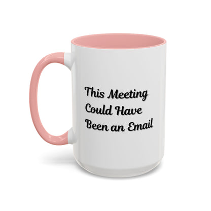 Funny office coffee mug with the phrase "This Meeting Could Have Been An Email" by Printify, featuring a ceramic mug design.