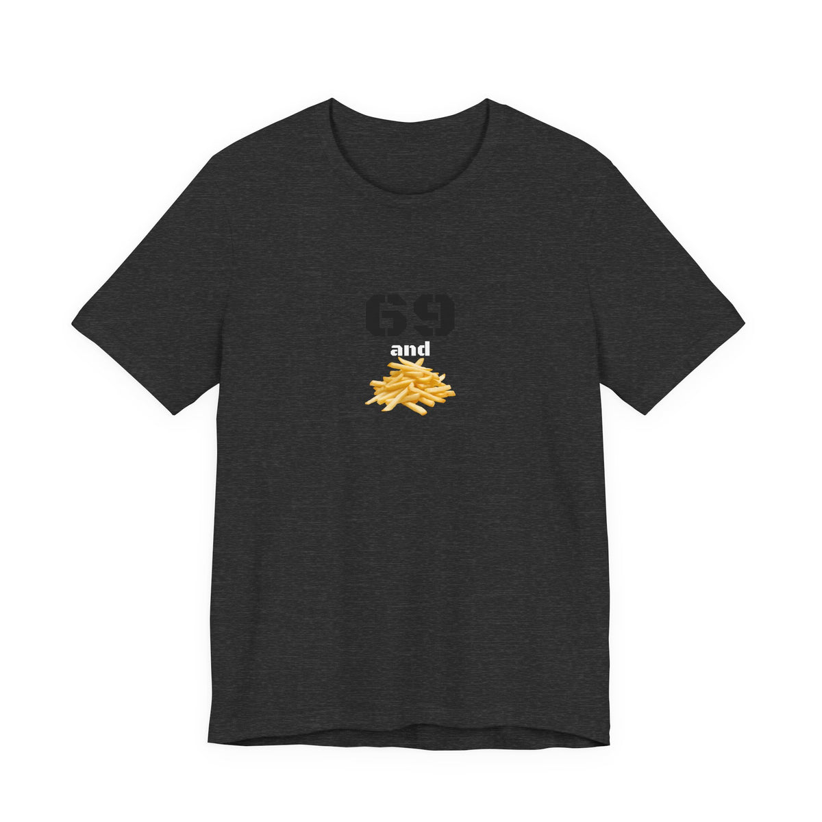 Unisex graphic T-shirt featuring a humorous 69 and French fries design on soft cotton fabric.