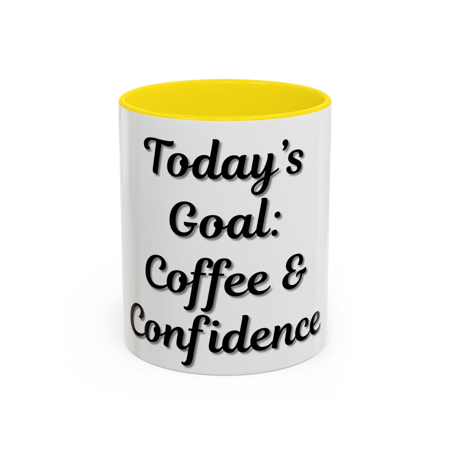 Inspirational Coffee Mug - Today's Goal: Coffee & Confidence - TRV