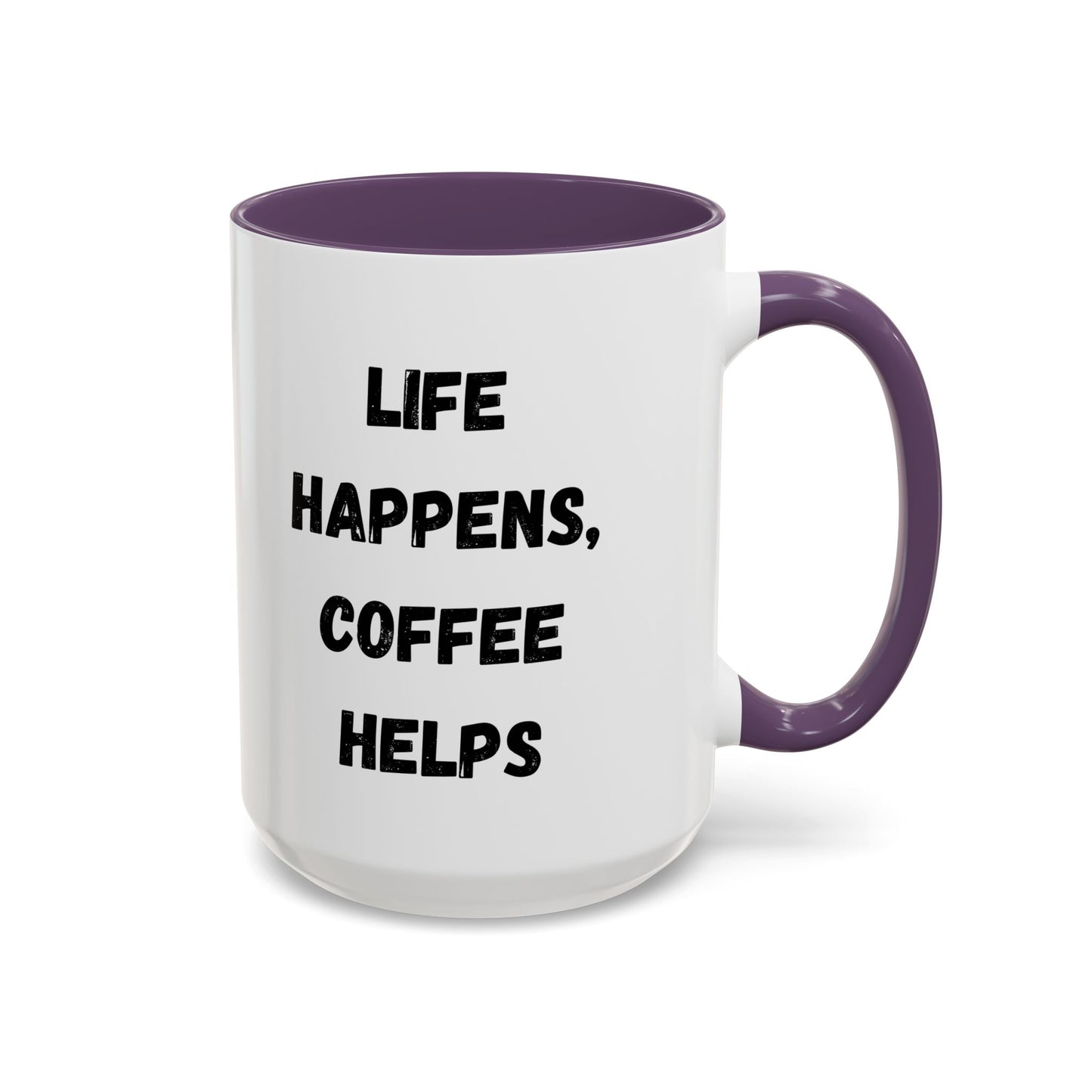 Life Happens Coffee Mug - Inspirational Coffee Cup, Gift for Coffee Lovers, Motivational Mug, Black Accent Mug, Coffee Humor