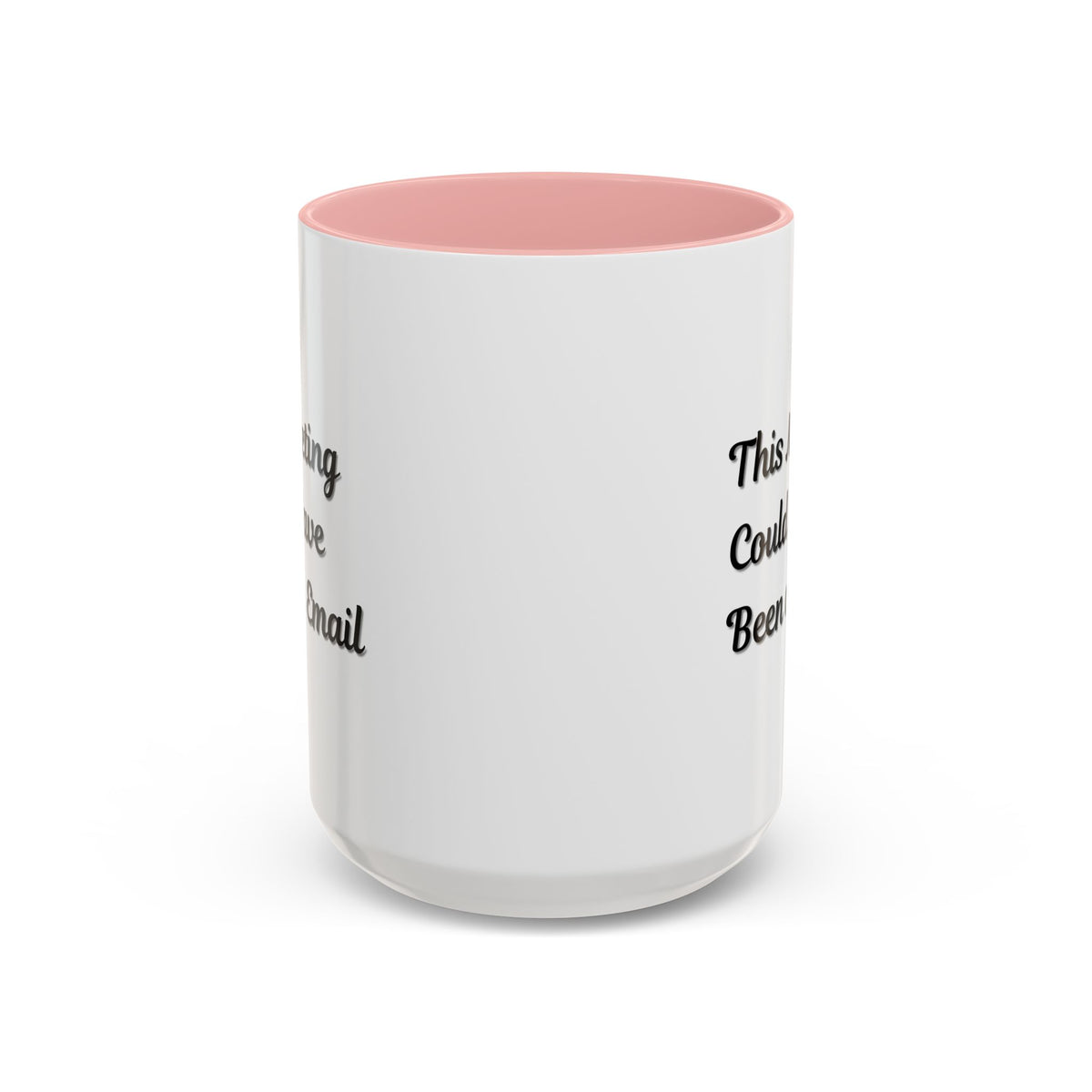 Funny office coffee mug with the phrase "This Meeting Could Have Been An Email" printed on a ceramic mug by Printify.