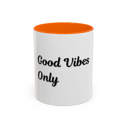 Good Vibes Only Coffee Mug - 11 & 15oz Accent Mug for Positive Energy - TRV