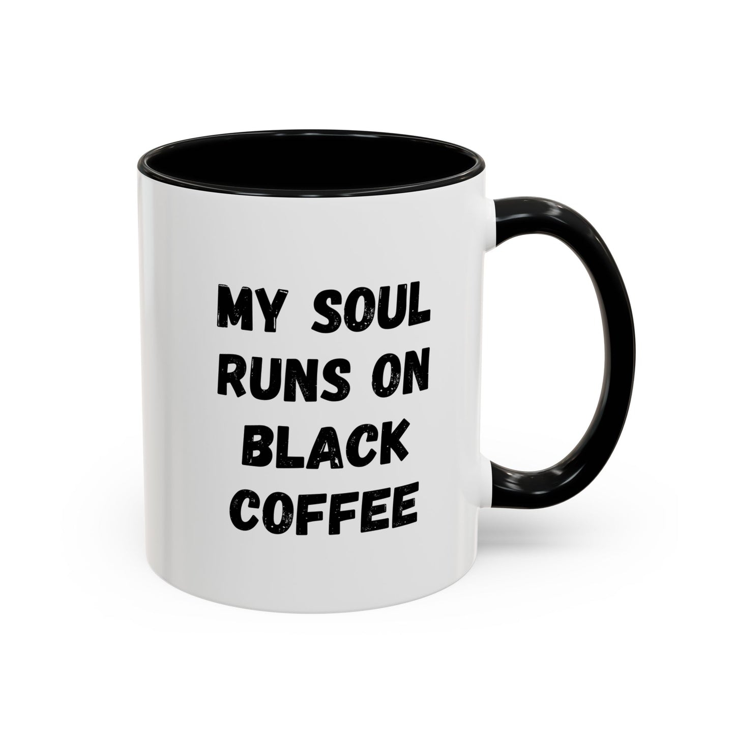 Funny Coffee Mug - My Soul Runs on Black Coffee | Perfect Gift for Coffee Lovers, Office Mugs, Tea, Barista, Halloween