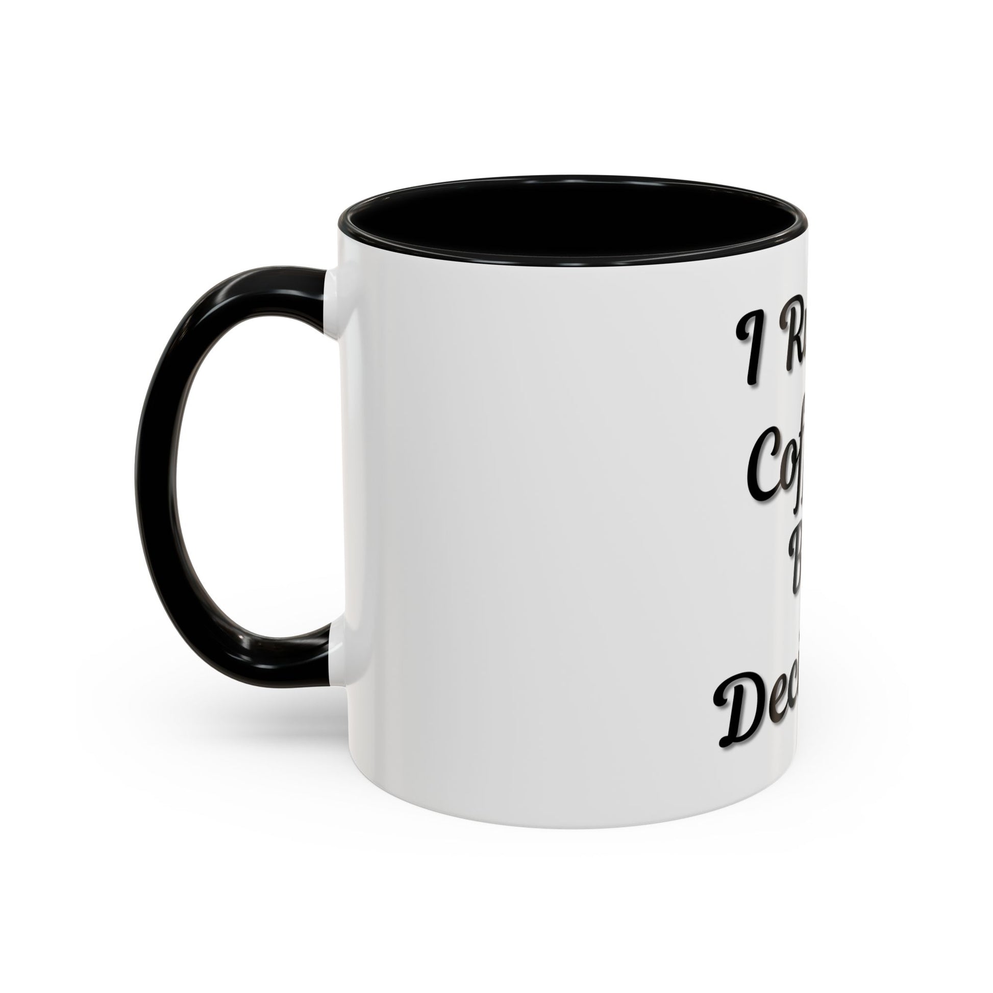 Funny Coffee Mug - "I Run on Coffee & Bad Decisions" - Perfect Gift for Coffee Lovers - TRV