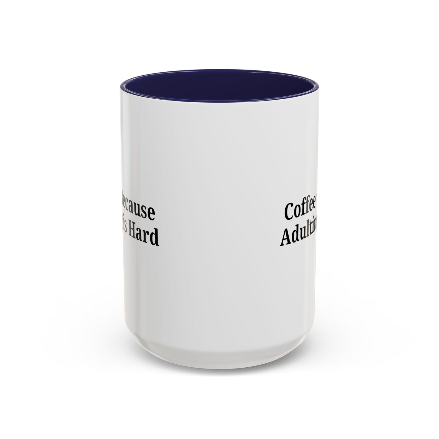 Adulting is Hard Coffee Mug - Fun 11oz & 15oz Accent Mug - TRV