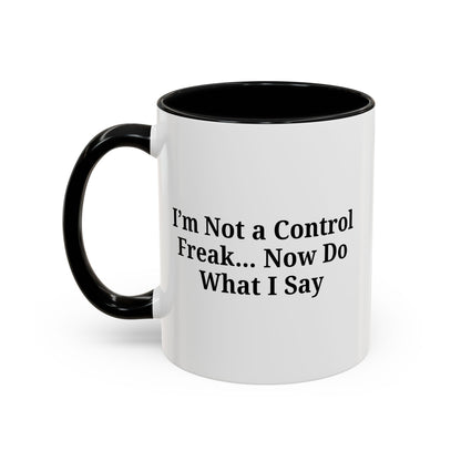 Funny Accent Coffee Mug - I'm Not a Control Freak, Gift for Boss/Office, Unique Tea Cup, Ideal for Birthdays, Humor Lovers - TRV
