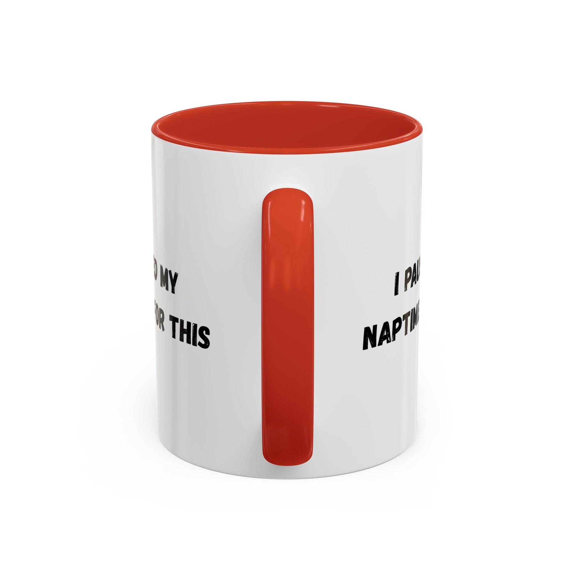 I Paused My Naptime For This Coffee Mug - Fun Black Accent Mug for Parents - TRV