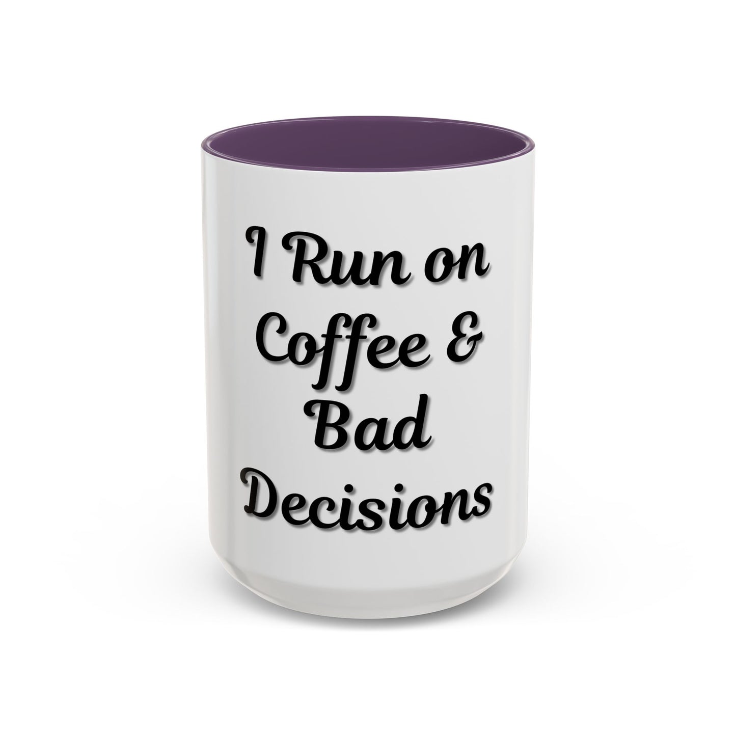 Funny Coffee Mug - "I Run on Coffee & Bad Decisions" - Perfect Gift for Coffee Lovers - TRV