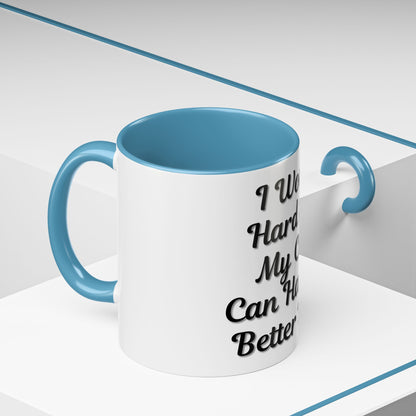 Cat Lover's Accent Coffee Mug - I Work Hard So My Cat Can Have a Better Life - TRV